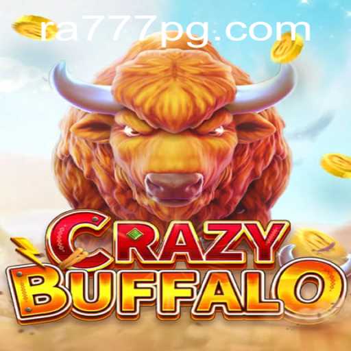 Exploring the World of CRAZYBUFFALO and the Impact of RA777