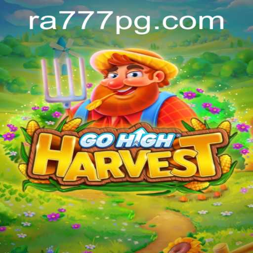 GoHighHarvest: Unveiling a New Era of Gaming with RA777