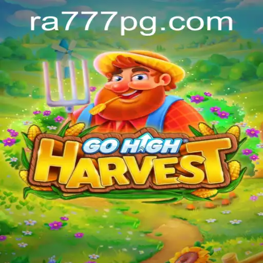 GoHighHarvest: Unveiling a New Era of Gaming with RA777