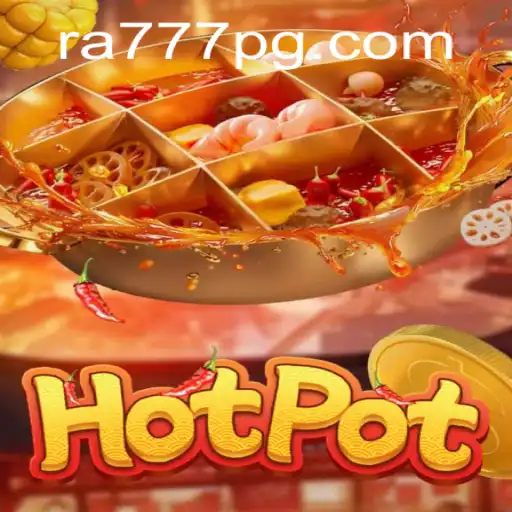 Exploring the Exciting World of Hotpot: RA777