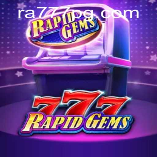 Discovering the Exciting World of RapidGems777: Strategies and Gameplay